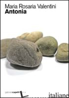ANTONIA - VALENTINI MARIA ROSARIA