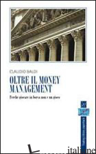 OLTRE IL MONEY MANAGEMENT - BALDI CLAUDIO