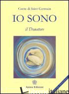 IO SONO. IL DONATORE - SAINT-GERMAIN (CONTE DI)