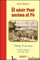 EL NOSTR PONT ANSIMA AL PO'. SAN MAURO TORINESE 8 SETTEMBRE 1912. EDIZ. ILLUSTRA - MASIERO RENZO