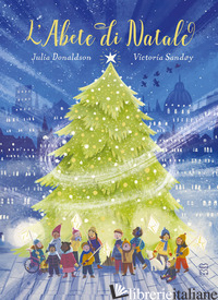 ABETE DI NATALE. EDIZ. A COLORI (L') - DONALDSON JULIA