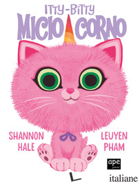 MICIO CORNO. ITTY-BITTY. EDIZ. A COLORI - HALE SHANNON; PHAM LEUYEN