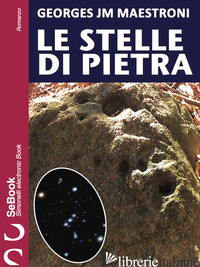 STELLE DI PIETRA (LE) - MAESTRONI GEORGES