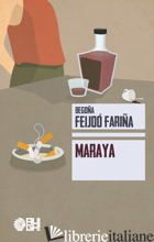 MARAYA - FEIJOO' FARINA BEGONA