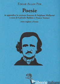 POESIE. TESTO INGLESE A FRONTE - POE EDGAR ALLAN; BALDINI G. (CUR.); VENTURI F. (CUR.)