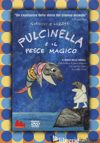 PULCINELLA E IL PESCE MAGICO. DVD. CON CD-AUDIO - LUZZATI EMANUELE; GIANINI GIULIO