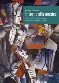 INTORNO ALLA MUSICA - CAROVANI COSIMO