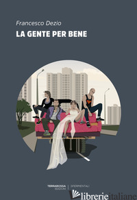 GENTE PER BENE (LA) - DEZIO FRANCESCO