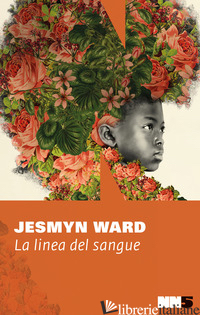 LINEA DEL SANGUE. TRILOGIA DI BOIS SAUVAGE (LA). VOL. 3 - WARD JESMYN