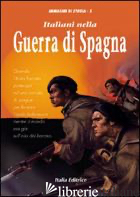 ITALIANI NELLA GUERRA DI SPAGNA - LAZZARINI MARIO; ZIZZO R. (CUR.); NISCO V. (CUR.); TODARO A. R. (CUR.)