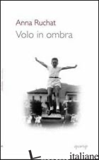VOLO IN OMBRA - RUCHAT ANNA