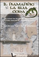 RAMARRO E LA SUA CODA (IL) - VIARENGO GIORGIO GETTO
