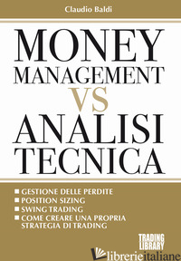MONEY MANAGEMENT VS ANALISI TECNICA - BALDI CLAUDIO