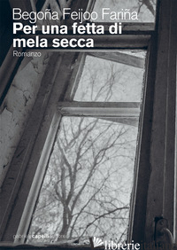 PER UNA FETTA DI MELA SECCA - FEIJOO' FARINA BEGONA