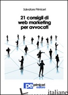 21 CONSIGLI DI WEB MARKETING PER AVVOCATI - PRIMICERI SALVATORE