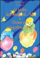 FIABE DEL REAME DI ARA E STORIE PER CIUFFOLARE UN PO' (LE) - UMILIO PATRIZIA; MATTANA TOBIA