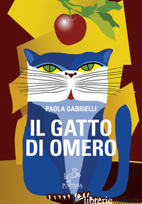 GATTO DI OMERO (IL) - GABRIELLI PAOLA
