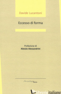 ECCESSO DI FORMA - LUCANTONI DAVIDE