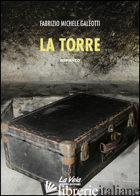 TORRE (LA) - GALEOTTI FABRIZIO MICHELE