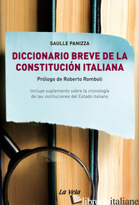 DICCIONARIO BREVE DE LA CONSTITUCION ITALIANA. INCLUYE SUPLEMENTO SOBRE LA CRONO - PANIZZA SAULLE