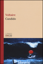 CANDIDO - VOLTAIRE; CAMPI R. (CUR.)
