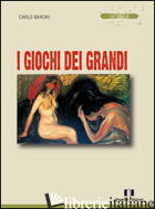 GIOCHI DEI GRANDI (I) - BARONI CARLO