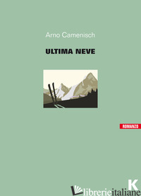 ULTIMA NEVE (L') - CAMENISCH ARNO