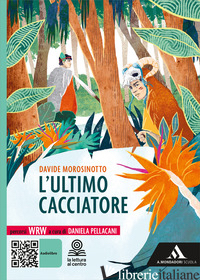 ULTIMO CACCIATORE. CON E-BOOK. CON ESPANSIONE ONLINE (L') - MOROSINOTTO DAVIDE