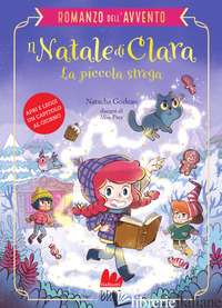NATALE DI CLARA, LA PICCOLA STREGA. ROMANZO DELL'AVVENTO (IL) - GODEAU NATACHA