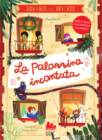 PALAZZINA INCANTATA. IL ROMANZO DELL'AVVENTO (LA) - MAGDALENA
