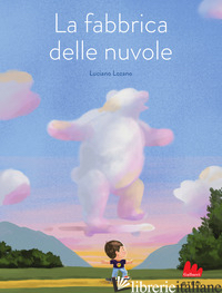 FABBRICA DELLE NUVOLE (LA) - LOZANO LUCIANO