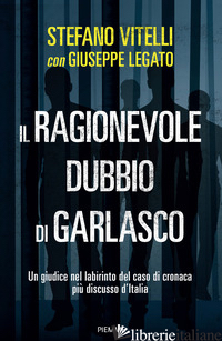 RAGIONEVOLE DUBBIO DI GARLASCO. UN GIUDICE NEL LABIRINTO DEL CASO DI CRONACA PIU