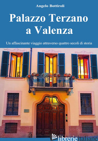 PALAZZO TERZANO A VALENZA - BOTTIROLI ANGELO