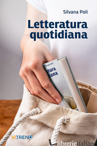 LETTERATURA QUOTIDIANA - POLI SILVANA