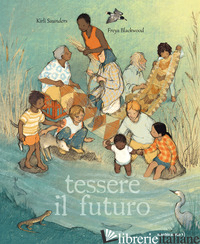 TESSERE IL FUTURO. EDIZ. A COLORI - SAUNDERS KIRLI
