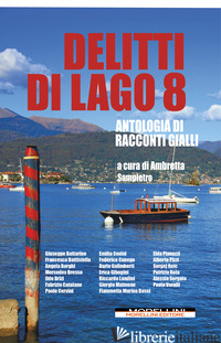 DELITTI DI LAGO. VOL. 8 - SAMPIETRO A. (CUR.)