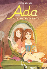 ADA E LO SPECCHIO MAGICO - STIPARI LUCIA