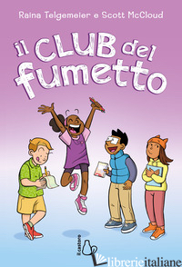 CLUB DEL FUMETTO (IL) - TELGEMEIER RAINA; MCCLOUD SCOTT