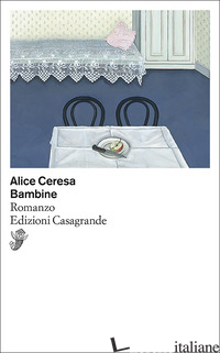 BAMBINE - CERESA ALICE; CRIVELLI T. (CUR.)