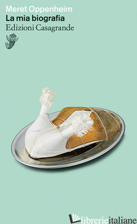 MIA BIOGRAFIA (LA) - OPPENHEIM MERET