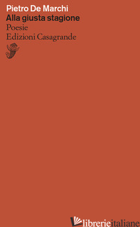 ALLA GIUSTA STAGIONE - DE MARCHI PIETRO