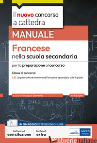 FRANCESE NELLA SCUOLA SECONDARIA. MANUALE PER LA PREPARAZIONE AL CONCORSO A CATT - SOMMELLA G. (CUR.); MOROSI A. (CUR.)