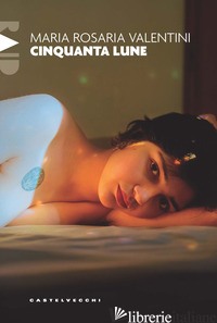 CINQUANTA LUNE - VALENTINI MARIA ROSARIA