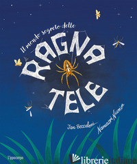 MONDO SEGRETO DELLE RAGNATELE. EDIZ. A COLORI (IL) - BECCALONI JAN