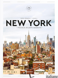 NEW YORK. PICCOLO ATLANTE EDONISTA - MURIEL FRANCOISE; LI SYLVIE