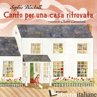 CANTO PER UNA CASA RITROVATA. EDIZ. A COLORI - BLACKALL SOPHIE