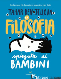 FILOSOFIA SPIEGATA AI BAMBINI (LA) - BEN JELLOUN TAHAR