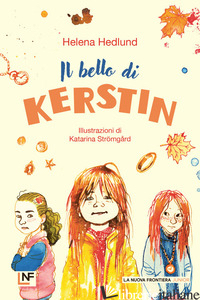 BELLO DI KERSTIN. EDIZ. ILLUSTRATA (IL) - HEDLUND HELENA