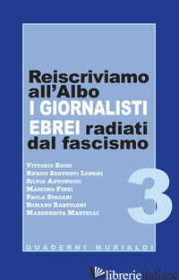 REISCRIVIAMO ALL'ALBO I GIORNALISTI EBREI RADIATI DAL FASCISMO - ROIDI VITTORIO