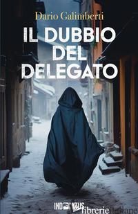 DUBBIO DEL DELEGATO (IL) - GALIMBERTI DARIO